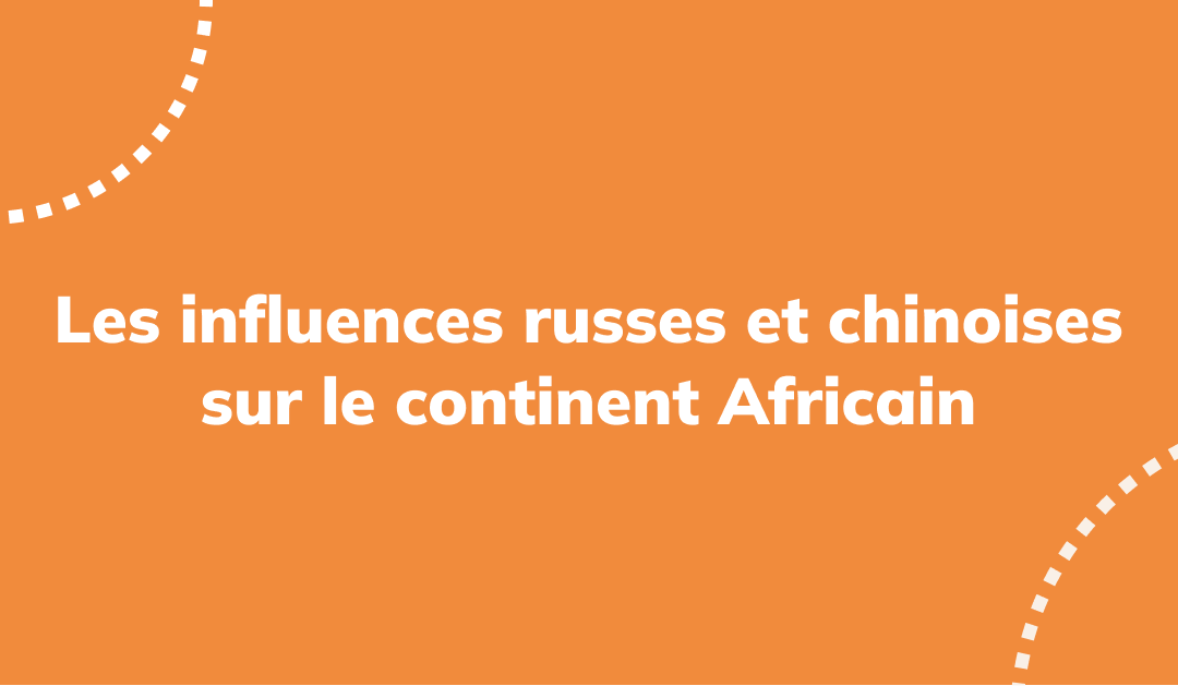 Les influences russes et chinoises sur le continent Africain